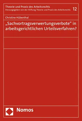 Hübenthal |  "Sachvortragsverwertungsverbote" in arbeitsgerichtlichen Urteilsverfahren? | eBook | Sack Fachmedien