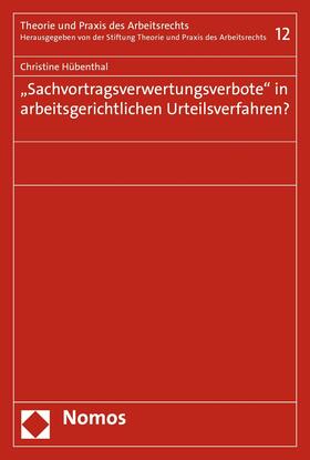 Hübenthal | "Sachvortragsverwertungsverbote" in arbeitsgerichtlichen Urteilsverfahren? | E-Book | sack.de