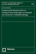 Zinnecker |  Audiovisuelle Medienrechte an Profisportveranstaltungen am Beispiel der Deutschen Fußballbundesliga | eBook | Sack Fachmedien