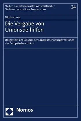 Jung | Die Vergabe von Unionsbeihilfen | E-Book | sack.de