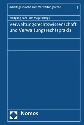 Kahl, M.A. / Kahl / Mager |  Verwaltungsrechtswissenschaft und Verwaltungsrechtspraxis | eBook | Sack Fachmedien