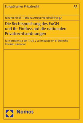 Kindl / Arroyo Vendrell | Die Rechtsprechung des EuGH und ihr Einfluss auf die nationalen Privatrechtsordnungen | E-Book | sack.de