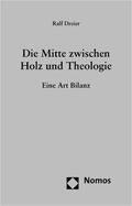 Dreier |  Die Mitte zwischen Holz und Theologie | eBook | Sack Fachmedien