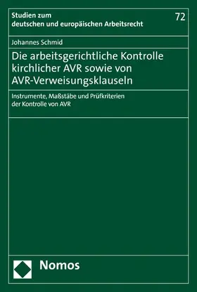 Schmid |  Die arbeitsgerichtliche Kontrolle kirchlicher AVR sowie von AVR-Verweisungsklauseln | eBook | Sack Fachmedien