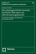 Schmid |  Die arbeitsgerichtliche Kontrolle kirchlicher AVR sowie von AVR-Verweisungsklauseln | eBook | Sack Fachmedien