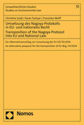 Godt / Susnjar / Wolff |  Umsetzung des Nagoya Protokolls in EU- und nationales Recht - Transposition of the Nagoya Protocol into EU- and National Law | eBook | Sack Fachmedien