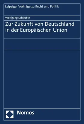 Schäuble | Zur Zukunft von Deutschland in der Europäischen Union | E-Book | www.sack.de