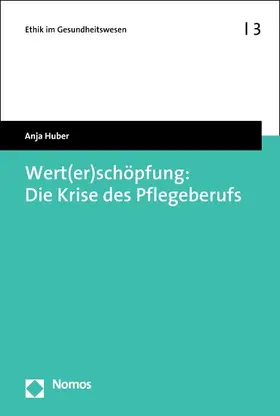 Huber |  Wert(er)schöpfung: Die Krise des Pflegeberufs | eBook | Sack Fachmedien