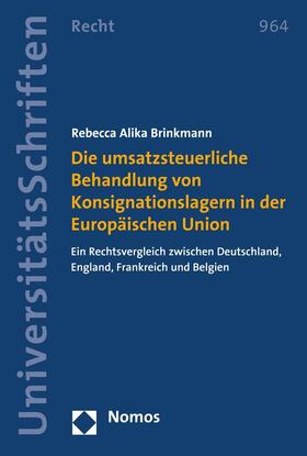 Brinkmann |  Die umsatzsteuerliche Behandlung von Konsignationslagern in der Europäischen Union | eBook | Sack Fachmedien