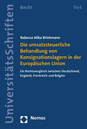 Brinkmann |  Die umsatzsteuerliche Behandlung von Konsignationslagern in der Europäischen Union | eBook | Sack Fachmedien