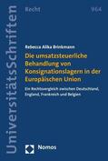 Brinkmann |  Die umsatzsteuerliche Behandlung von Konsignationslagern in der Europäischen Union | eBook | Sack Fachmedien