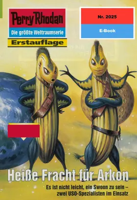 Hoffmann |  Perry Rhodan 2025: Heiße Fracht für Arkon | eBook | Sack Fachmedien