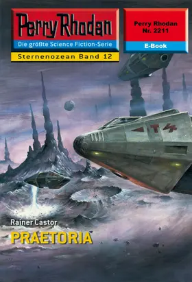Castor |  Perry Rhodan 2211: Praetoria | eBook | Sack Fachmedien