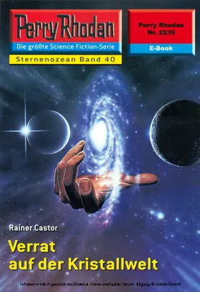 Castor |  Perry Rhodan 2239: Verrat auf der Kristallwelt | eBook | Sack Fachmedien