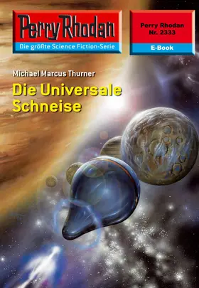 Thurner |  Perry Rhodan 2333: Die Universale Schneise | eBook | Sack Fachmedien