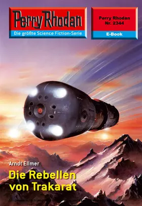 Ellmer |  Perry Rhodan 2344: Die Rebellen von Trakarat | eBook | Sack Fachmedien