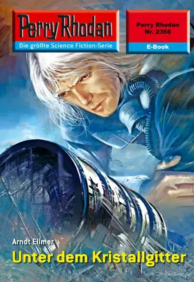 Ellmer |  Perry Rhodan 2366: Unter dem Kristallgitter | eBook | Sack Fachmedien