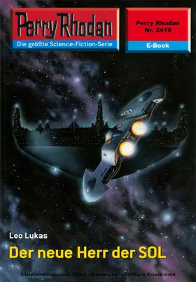 Lukas |  Perry Rhodan 2419: Der neue Herr der SOL | eBook | Sack Fachmedien