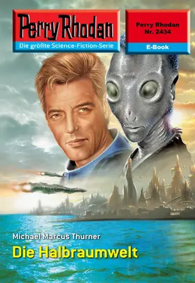 Thurner |  Perry Rhodan 2434: Die Halbraumwelt | eBook | Sack Fachmedien