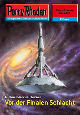 Thurner |  Perry Rhodan 2444: Vor der Finalen Schlacht | eBook | Sack Fachmedien