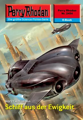 Hoffmann |  Perry Rhodan 2454: Schiff aus der Ewigkeit | eBook | Sack Fachmedien
