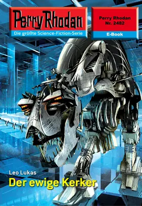 Lukas |  Perry Rhodan 2482: Der ewige Kerker | eBook | Sack Fachmedien