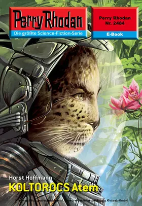 Hoffmann | Perry Rhodan 2484: KOLTOROCS Atem | E-Book | www.sack.de