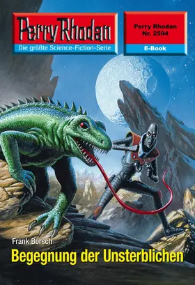 Borsch |  Perry Rhodan 2594: Begegnung der Unsterblichen | eBook | Sack Fachmedien