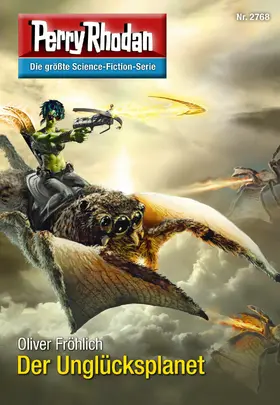 Fröhlich |  Perry Rhodan 2768: Der Unglücksplanet | eBook | Sack Fachmedien
