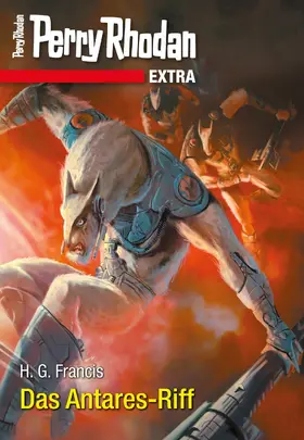 Franzis / Francis |  Perry Rhodan-Extra: Das Antares-Riff | eBook | Sack Fachmedien
