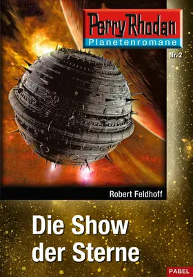 Feldhoff |  Planetenroman 2: Die Show der Sterne | eBook | Sack Fachmedien