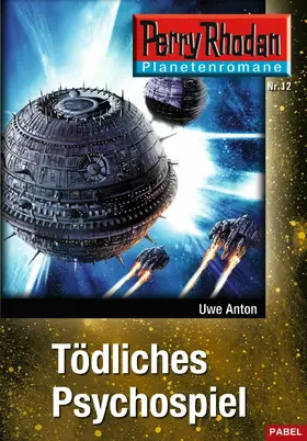 Anton |  Planetenroman 12: Tödliches Psychospiel | eBook | Sack Fachmedien