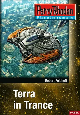 Feldhoff |  Planetenroman 13: Terra in Trance | eBook | Sack Fachmedien