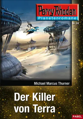 Thurner |  Planetenroman 14: Der Killer von Terra | eBook | Sack Fachmedien