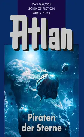 Franzis / Francis / Ewers |  Atlan 19: Piraten der Sterne (Blauband) | eBook | Sack Fachmedien