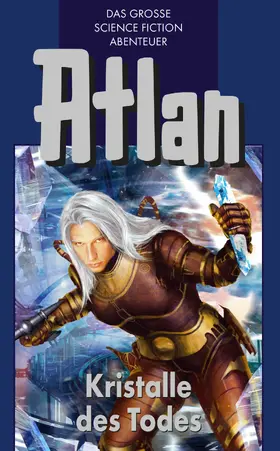 Ewers / Kneifel / Sydow |  Atlan 27: Kristalle des Todes (Blauband) | eBook | Sack Fachmedien