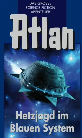 Mahr / Patton / Hess |  Atlan 39: Hetzjagd im Blauen System (Blauband) | eBook | Sack Fachmedien