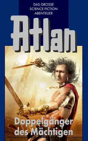 Francis / Kneifel / Mahr |  Atlan 43: Doppelgänger des Mächtigen (Blauband) | eBook | Sack Fachmedien