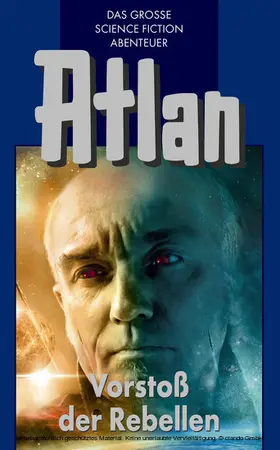 Kneifel / Francis / Castor |  Atlan 45: Vorstoß der Rebellen (Blauband) | eBook | Sack Fachmedien