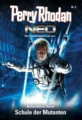 Thurner |  Perry Rhodan Neo 5: Schule der Mutanten | eBook | Sack Fachmedien