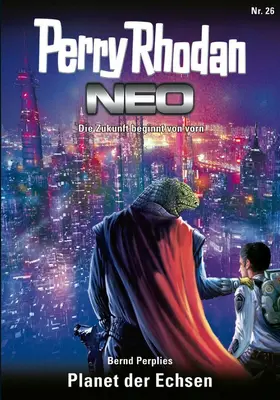 Perplies |  Perry Rhodan Neo 26: Planet der Echsen | eBook | Sack Fachmedien