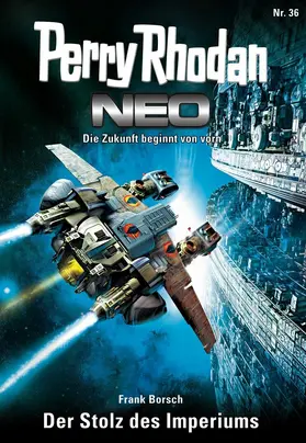 Borsch |  Perry Rhodan Neo 36: Der Stolz des Imperiums | eBook | Sack Fachmedien