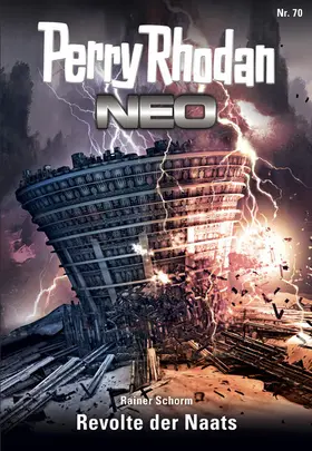 Schorm |  Perry Rhodan Neo 70: Revolte der Naats | eBook | Sack Fachmedien