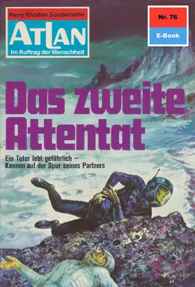 Kneifel |  Atlan 76: Das zweite Attentat | eBook | Sack Fachmedien