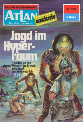 Darlton |  Atlan 138: Jagd im Hyperraum | eBook | Sack Fachmedien