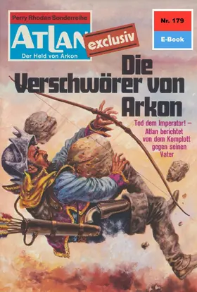 Patton |  Atlan 179: Die Verschwörer von Arkon | eBook | Sack Fachmedien