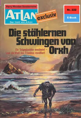 Terrid |  Atlan 222: Die stählernen Schwingen von Orxh | eBook | Sack Fachmedien