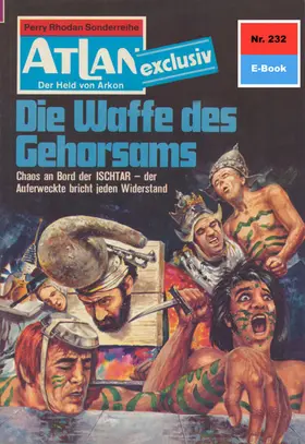 Kneifel |  Atlan 232: Die Waffe des Gehorsams | eBook | Sack Fachmedien