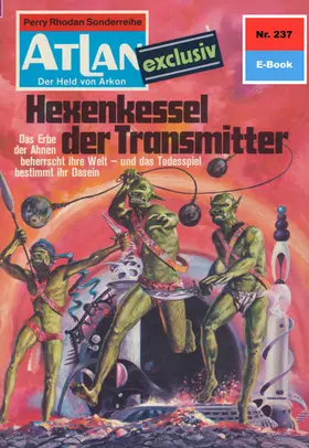 Hess |  Atlan 237: Hexenkessel der Transmitter | eBook | Sack Fachmedien
