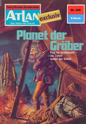 Darlton |  Atlan 246: Planet der Gräber | eBook | Sack Fachmedien